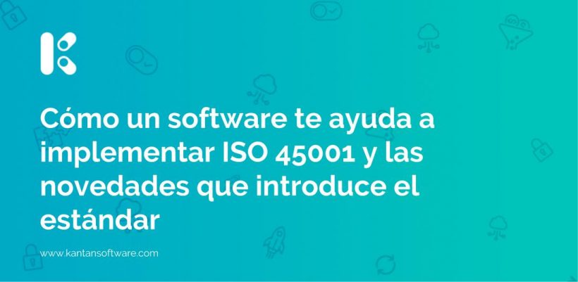 Un Software Te Ayuda A Implementar ISO 45001