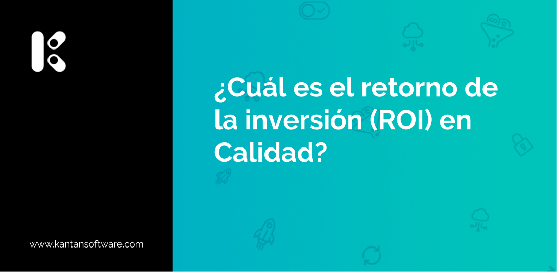 Retorno De La Inversión (ROI) En Calidad