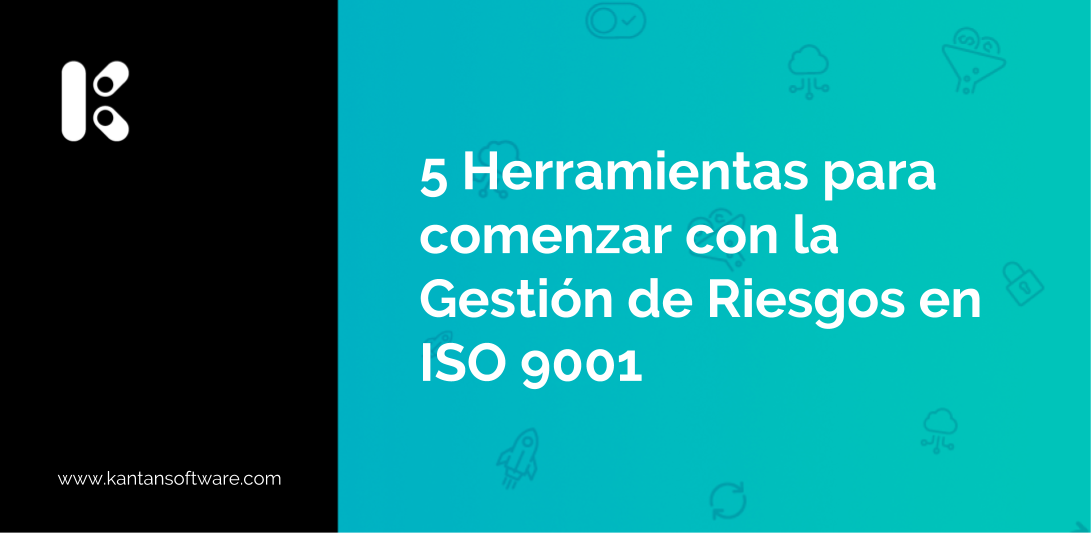 5 Herramientas Para Comenzar Con La Gestión De Riesgos En ISO 9001