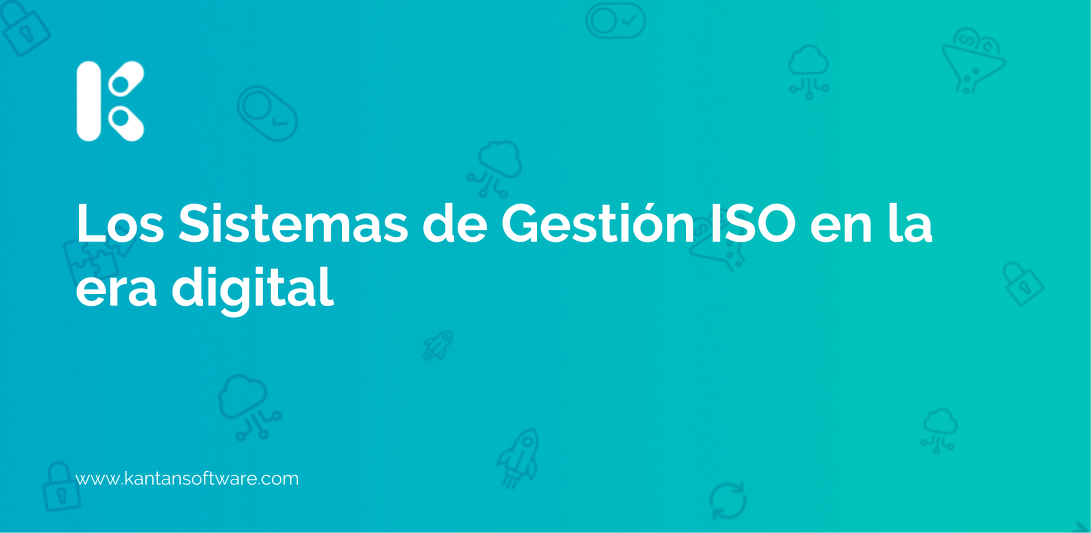 Los Sistemas de Gestión ISO en la era digital