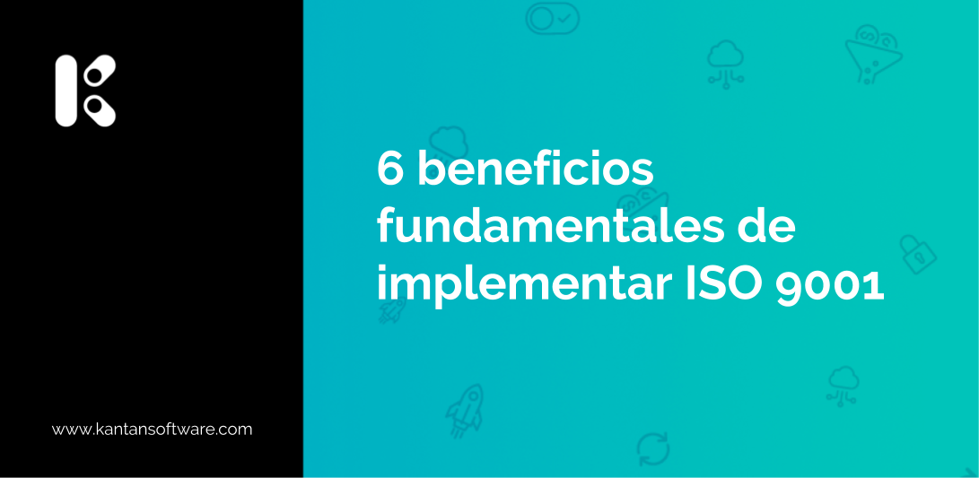 Beneficios Fundamentales De Implementar ISO 9001